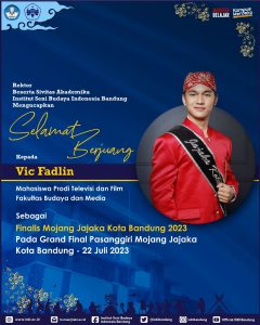 Selamat Berjuang Vic Fadlin, Mahasiswa Prodi Televisi dan Film, Fakultas Budaya dan Media ISBI Bandung sebagai Finalis Mojang Jajaka Kota Bandung 2023 pada Grand Final Pasanggiri Mojang Jajaka Kota Bandung