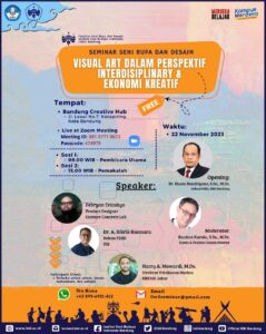 FSRD ISBI Bandung mempersembahkan SEMINAR NASIONAL SENI RUPA DAN DESAIN “VISUAL ART DALAM PERSPEKTIF INTERDISIPLINARY & EKONOMI KREATIF”