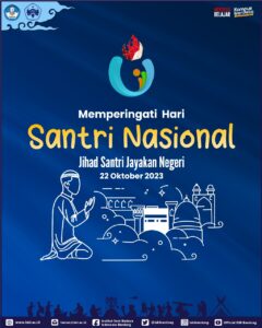 Selamat memperingati Hari Santri Nasional 2023 “Jihad Santri Jayakan Negeri”, 22 Oktober 2023