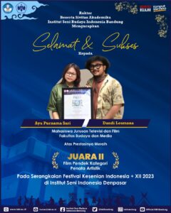 Selamat dan Sukses, Ayu Purnama Sari dan Dandi Lesmana Mahasiswa Jurusan Televisi dan FilmFBM ISBI Bandung atas prestasinya meraih Juara III dalam Lomba Film Pendek Kategori Penata Artistik pada serangkaian FKI+ XII 2023 di ISI Denpasar, Bali