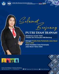 Selamat Berjuang, Putri Dian Irawan, Mahasiswa Jurusan Teater, FSP ISBI Bandung sebagai Finalis Duta Pariwisata Jawa Barat Tahun 2024