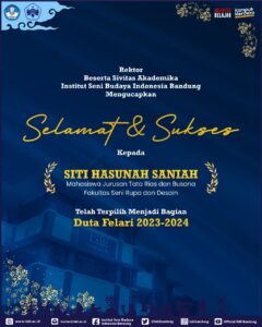 Selamat dan Sukses, Siti Hasunah Saniah Mahasiswa Jurusan Tabus FSRD ISBI Bandung Atas prestasinya telah terpilih menjadi bagian Duta Felari 2023-2024