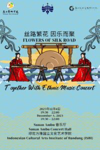 ISBI Bandung berkolaborasi dengan Guangxi Arts University bertajuk Flowers of Silk Road “Together With Ethnic Music Concert”