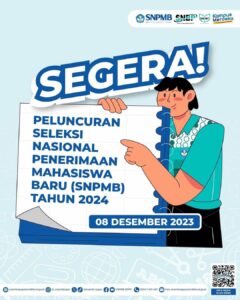 SELEKSI NASIONAL PENERIMAAN MAHASISWA BARU (SNPMB) TAHUN 2024 AKAN SEGERA DIMULAI!