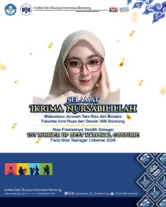 Selamat! Ikrima Nursabilillah, Mahasiswa Jurusan Tata Rias dan Busana, FSRD ISBI Bandung, terpilih sebagai 1st Runner Up Best National Costume pada Miss Teenager Universe 2024