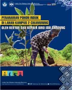 Penanaman Pohon Induk di Lahan Kampus 2 Cikamuning Oleh Rektor dan Kepala Biro ISBI Bandung