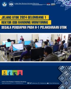 Jelang UTBK 2024 Gelombang 1, Rektor ISBI Bandung Monitoring Segala Persiapan pada H-1 Pelaksanaan UTBK