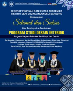 Selamat dan Sukses Atas terbitnya izin pembukaan Prodi Desain Interior Program Sarjana, Prodi Home Decor Product (Kriya) Program Sarjana dan Prodi Desain Komunikasi Visual Program Sarjana FSRD ISBI Bandung