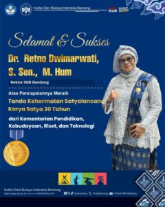 Selamat dan Sukses! Dr. Retno Dwimarwati, S.Sen., M.Hum, Rektor ISBI Bandung, Atas Pencapaiannya Meraih Tanda Kehormatan Satyalancana Karya Satya 30 Tahun