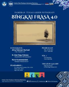 Mahasiswa Jurusan Televisi dan Film, FBM ISBI Bandung Mempersembahkan Pameran Tugas Akhir Fotografi “BINGKAI FRASA 4.O”