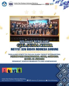 Selamat Berjuang! Gita Suara Choir ISBI Bandung Mengikuti Kompetisi Paduan Suara Tingkat Internasional “Phnom Penh International Choir” Cambodia