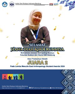 Selamat! Hana Diah Khoerunnisa, Mahasiswa Jurusan Antropologi Budaya, FBM ISBI Bandung, Meraih Juara 2 Lomba Menulis Esai Anthropology Student Award 2024