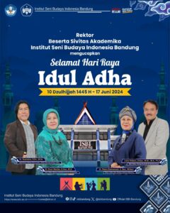 Rektor Beserta Sivitas Akademika ISBI Bandung Mengucapkan Selamat Hari Raya Idul Adha, 10 Dzulhijjah 1445 H – 17 Juni 2024