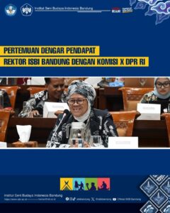 PERTEMUAN DENGAR PENDAPAT REKTOR ISBI BANDUNG DENGAN KOMISI X DPR RI