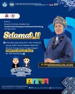 Selamat dan Sukses! Kepada Pejuang Seni dan Budaya yang telah lolos SMMPTN Wilayah Barat Tahun 2024 ke ISBI Bandung