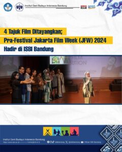 4 Tajuk Film Ditayangkan; Pra-Festival Jakarta Film Week (JFW) 2024 Hadir di ISBI Bandung