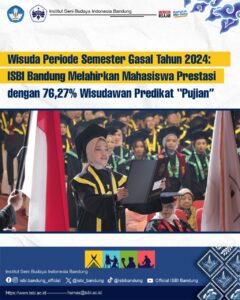 Wisuda Periode Semester Gasal Tahun 2024: ISBI Bandung Lahirkan Mahasiswa Prestasi dengan 76,27% Wisudawan Predikat “Pujian”