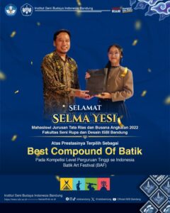 Selamat! Selma Yesi, Mahasiswi Jurusan Tata Rias dan Busana Angkatan 2022, FSRD ISBI Bandung, Terpilih sebagai Best Compound of Batik pada Kompetisi Level Perguruan Tinggi se-Indonesia Batik Art Festival (BAF)