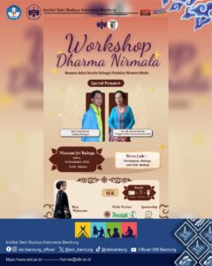 Mahasiswa Jurusan Seni Tari minat Pengkajian Semester V, FSP ISBI Bandung menyelenggarakan Workshop Dharma Nirmala bertajuk “Busana Adat Sunda Sebagai Fashion Wastra Muda”