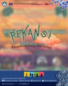 Mahasiswa Jurusan Seni Tari Minat Utama Penciptaan Semester V ISBI Bandung Mempersembahkan Pementasan Karya Seni Inovasi (PEKANSI) “Ngariksa Seni nu di Sabudeureun”